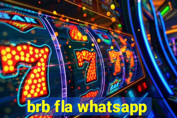 brb fla whatsapp